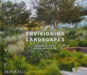 Envisioning Landscapes (The Transformative Environments of OJB) - 9781580937412 by OJB Landscape OJB Landscape Architecture, Mark Lamster, Christopher Hawthorne, Brad McKee, Peter Walker