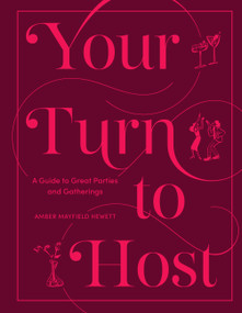 Your Turn to Host (A Guide to Great Parties and Gatherings) by Amber Mayfield Hewett, 9781648294457