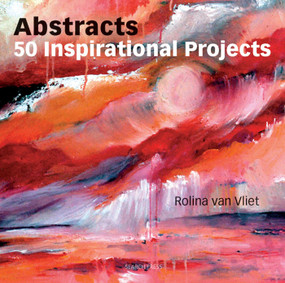 Abstracts: 50 Inspirational Projects by Rolina Van Vliet, 9781844487158