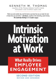 Intrinsic Motivation at Work (Building Energy and Commitment) by Kenneth W. Thomas, 9781576755679