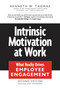 Intrinsic Motivation at Work (Building Energy and Commitment) by Kenneth W. Thomas, 9781576755679