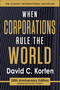 When Corporations Rule the World by David C. Korten, 9781626562875