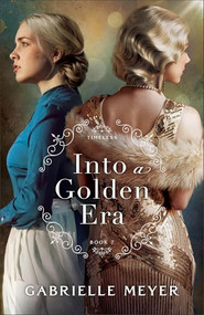 Into a Golden Era by Gabrielle Meyer, 9780764243035
