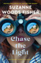 Chase the Light by Suzanne Woods Fisher, 9780800745325