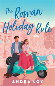 The Roman Holiday Rule by Andra Loy, 9780764245954