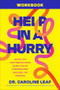 Help in a Hurry Workbook (Simple Tips for Finding Peace When You're Overwhelmed, Anxious, or Stressed) by Dr. Caroline Leaf, 9781540905697