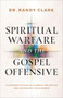 Spiritual Warfare and the Gospel Offensive (A Strategic Guide to Winning the Battle and Advancing the Kingdom) by Dr. Randy Clark, Andrew Park, Peter Bellini, 9780800778576