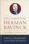 The Essential Herman Bavinck (A Reader and Commentary) by Gayle E. Doornbos, N. Gray Sutanto, 9781540968487