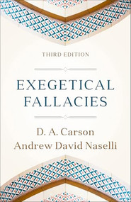 Exegetical Fallacies - 9781540969224 by D. A. Carson, Andrew David Naselli, 9781540969224