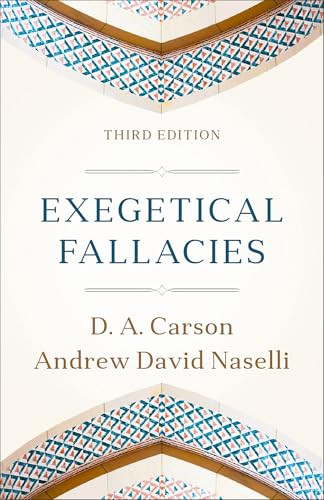 Exegetical Fallacies - 9781540969224 by D. A. Carson, Andrew David Naselli, 9781540969224
