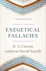Exegetical Fallacies - 9781540969224 by D. A. Carson, Andrew David Naselli, 9781540969224