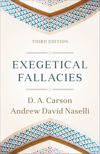 Exegetical Fallacies - 9781540969224 by D. A. Carson, Andrew David Naselli, 9781540969224