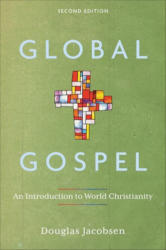 Global Gospel (An Introduction to World Christianity) by Douglas Jacobsen, 9781540969484