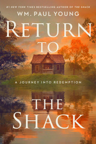 Return to the Shack (A Journey into Redemption) by Wm. Paul Young, 9781546008873