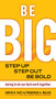 Be BIG (Step Up, Step Out, Be Bold) by Judith H. Katz, Frederick A. Miller, 9781576754528