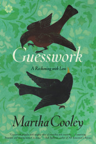 Guesswork (A Reckoning With Loss) by Martha Cooley, 9781936787463
