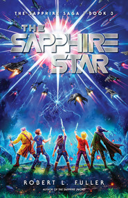The Sapphire Star by Robert L. Fuller, 9780736988292