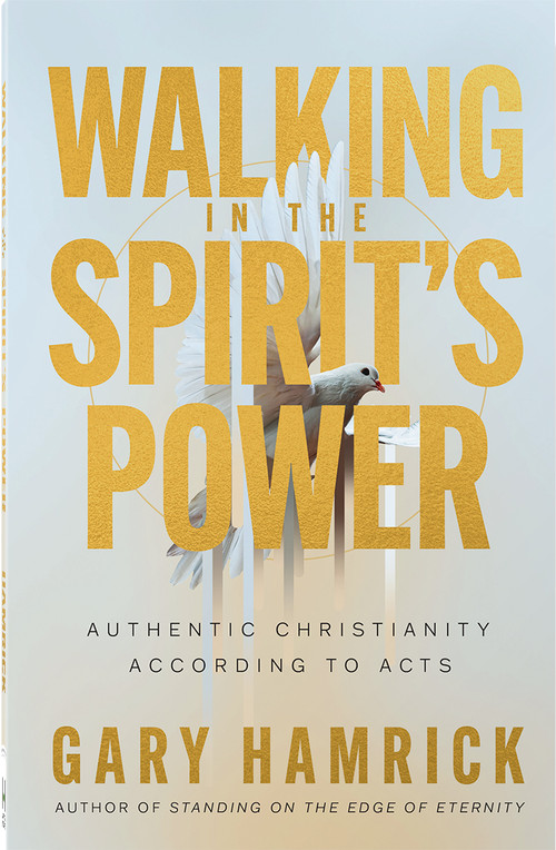Walking in the Spirit's Power (Authentic Christianity According to Acts) by Gary Hamrick, 9780736992459