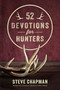 52 Devotions for Hunters by Steve Chapman, 9780736993616