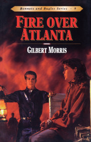 Fire Over Atlanta by Gilbert Morris, 9780802409195