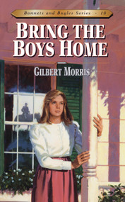 Bring the Boys Home by Gilbert Morris, 9780802409201