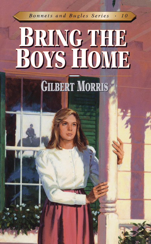 Bring the Boys Home by Gilbert Morris, 9780802409201