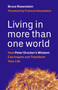 Living in More Than One World (How Peter Drucker's Wisdom Can Inspire and Transform Your Life) by Bruce Rosenstein, 9781576759684