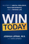Win Today (Six Steps to Mental Resilience, Peak Performance, and a Thriving Life) by Joshua Lifrak, David Lepeska, 9781394417711