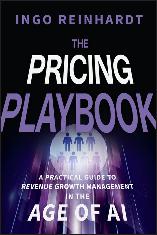The Pricing Playbook (A Practical Guide to Revenue Growth Management in the Age of AI) by Ingo Reinhardt, 9781394396900