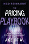 The Pricing Playbook (A Practical Guide to Revenue Growth Management in the Age of AI) by Ingo Reinhardt, 9781394396900