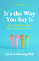 It's the Way You Say It (Becoming Articulate, Well-Spoken, and Clear) by Carol A. Fleming, 9781609947439
