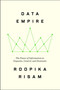 Data Empire (The Power of Information to Organize, Control, and Dominate) by Roopika Risam, 9780063430327