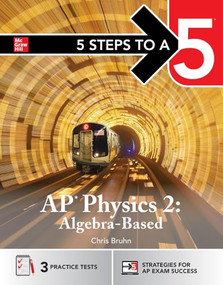 5 Steps to a 5: AP Physics 2 2026: AP Content Review + Practice Exams by Christopher Bruhn, 9781266712661