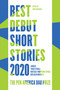 Best Debut Short Stories 2020 (The PEN America Dau Prize) by Yuka Igarashi, Tracy O'Neill, Nafissa Thompson-Spires, Deb Olin Unferth, 9781646220229