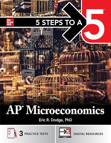 5 Steps to a 5: AP Microeconomics 2026: Practice AP Tests + AP Content Review + Digital Exams by Eric R. Dodge, 9781266711800