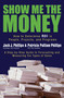 Show Me the Money (How to Determine ROI in People, Projects, and Programs) by Jack J. Phillips, Patricia Pulliam Phillips, 9781576753996