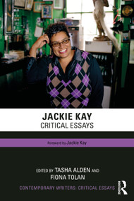 Jackie Kay (Critical Essays) by Tasha Alden, Fiona Tolan, 9781032757278