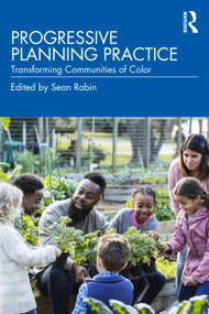 Progressive Planning Practice (Transforming Communities of Color) by Sean Robin, 9781032935614