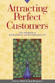 Attracting Perfect Customers (The Power of Strategic Synchronicity) by Stacey Hall, Jan Brogniez, 9781576751244