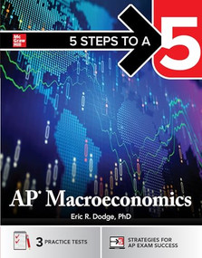 5 Steps to a 5: AP Macroeconomics 2026: Practice AP Tests + AP Content Review + Digital Exams by Eric R. Dodge, 9781266710957