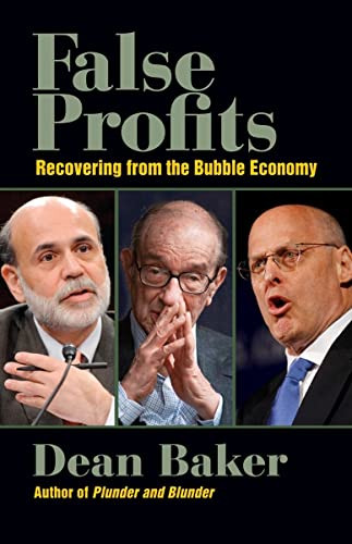 False Profits (Recovering from the Bubble Economy) by Dean Baker, 9780982417126