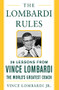 The Lombardi Rules (25 Lessons from Vince Lombardi--the World's Greatest Coach) by Vince Lombardi, 9780071444897