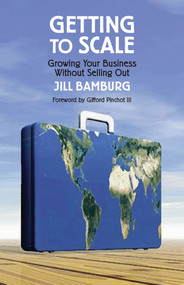 Getting to Scale (Growing Your Business Without Selling Out) by Jill Bamburg, 9781576754160