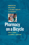 Pharmacy on a Bicycle (Innovative Solutions for Global Health and Poverty) by Eric G. Bing, Marc J. Epstein, 9781609947897