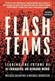 Flash Teams (Leading the Future of AI-Enhanced, On-Demand Work) by Melissa Valentine, Michael Bernstein, 9780262049849