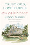 Trust God, Love People (Stories of My Openhanded Faith) by Jenny Marrs, 9780593444351