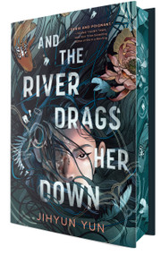 And the River Drags Her Down by Jihyun Yun, 9780593904879