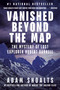Vanished Beyond the Map (The Mystery of Lost Explorer Hubert Darrell) by Adam Shoalts, 9780735236868