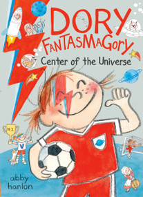 Dory Fantasmagory: Center of the Universe by Abby Hanlon, Abby Hanlon, 9780593857564