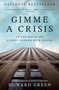 Gimme a Crisis (In the Room with Global Banker Rick Waugh) by Howard Green, 9781037801440